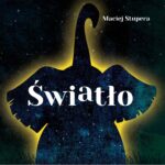 Światło, Maciej Stupera