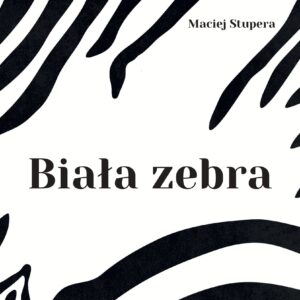 Biała zebra, Maciej Stupera