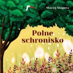 Polne schronisko, Maciej Stupera