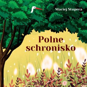 Polne schronisko, Maciej Stupera