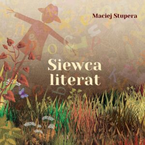 Siewca literat, Maciej Stupera