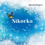 Sikorka, Maciej Stupera