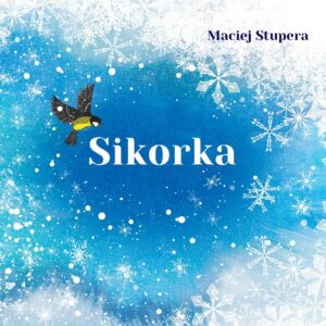 Sikorka, Maciej Stupera